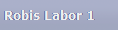 Robis Labor 1